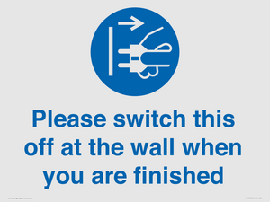 Please switch this off at the wall when you are finished